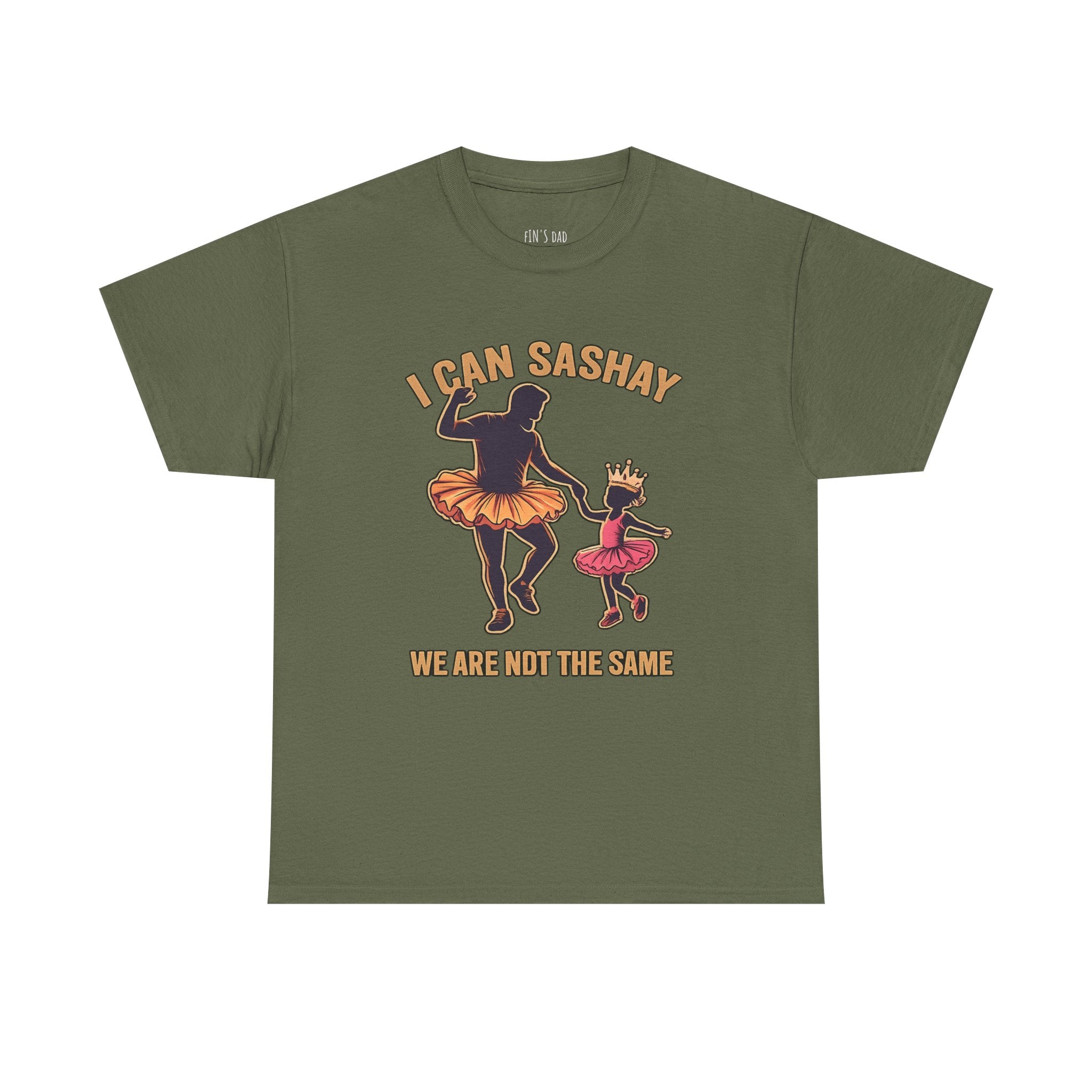 I Can Sashay Ballet Tee — Funny Daddy-Daughter Dance Shirt ("We Are Not The Same")