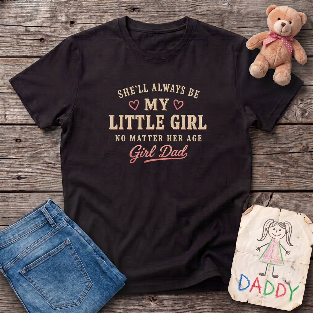 Always Be My Little Girl Tee