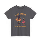 I Can Sashay Tee