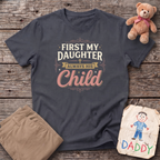 First My Daughter Tee