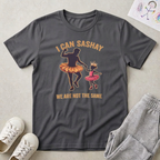 I Can Sashay Tee